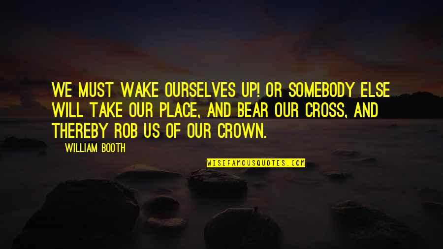 Funny As Facebook Quotes By William Booth: We must wake ourselves up! Or somebody else