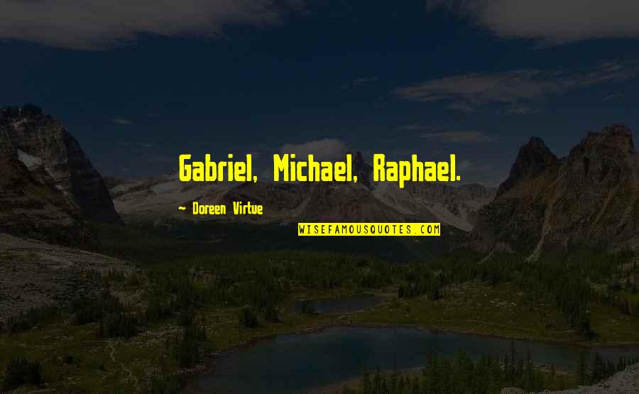 Funny Awkward Moments Quotes By Doreen Virtue: Gabriel, Michael, Raphael.