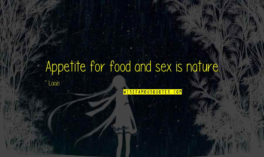 Funny Carp Fishing Quotes By Laozi: Appetite for food and sex is nature.