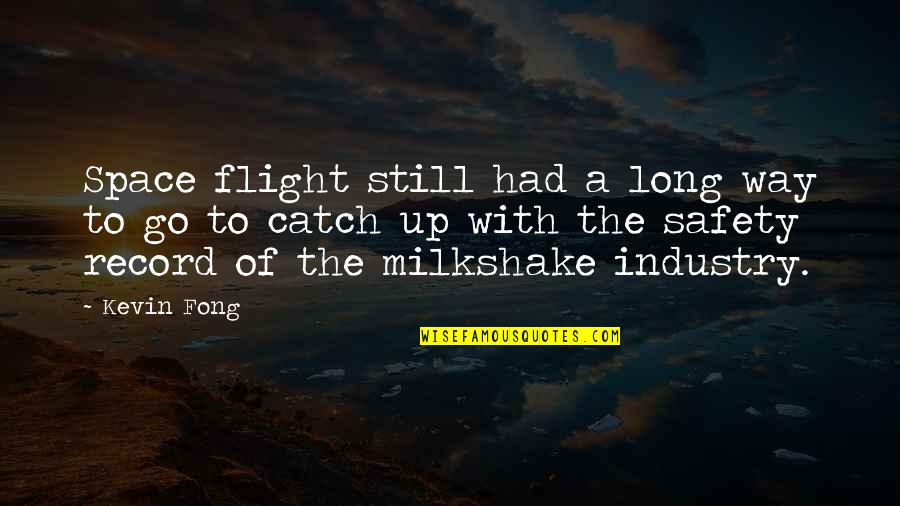 Funny Catch Up Quotes By Kevin Fong: Space flight still had a long way to