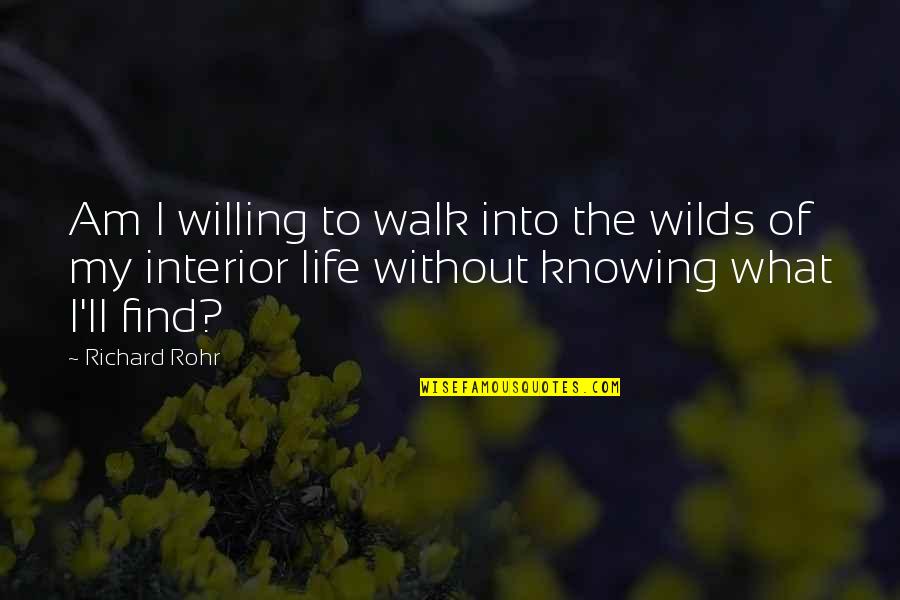 Funny Chicken Egg Quotes By Richard Rohr: Am I willing to walk into the wilds