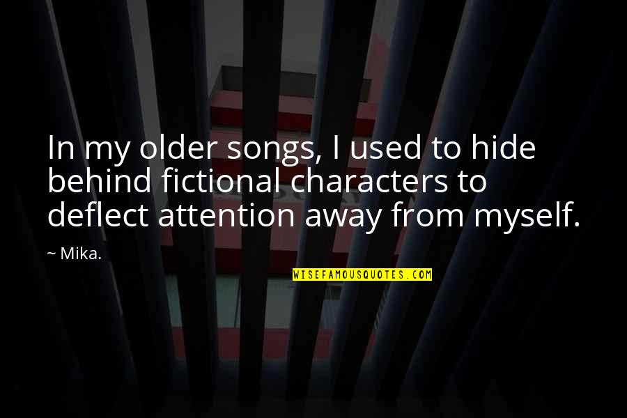 Funny Child Custody Quotes By Mika.: In my older songs, I used to hide