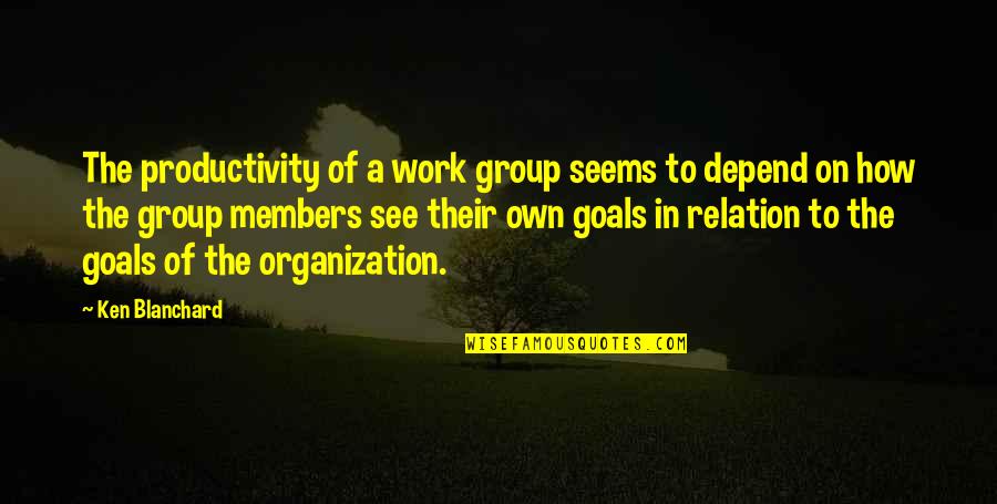 Funny Classic Literature Quotes By Ken Blanchard: The productivity of a work group seems to