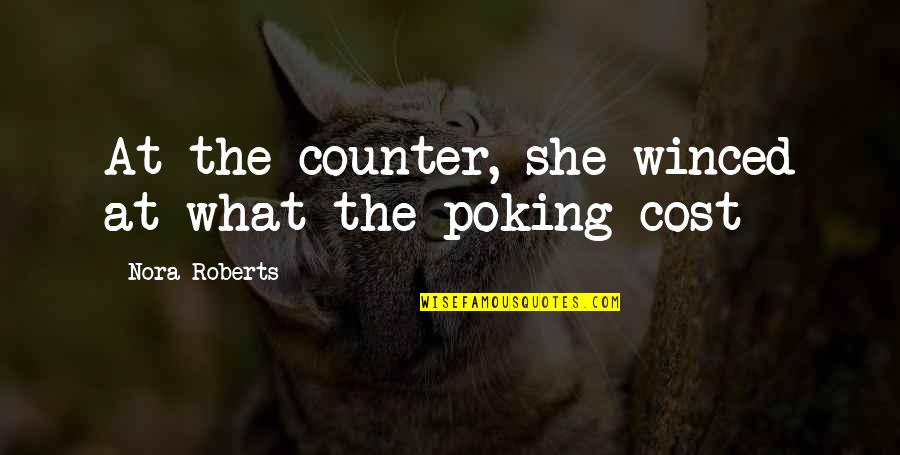 Funny Commerce Quotes By Nora Roberts: At the counter, she winced at what the