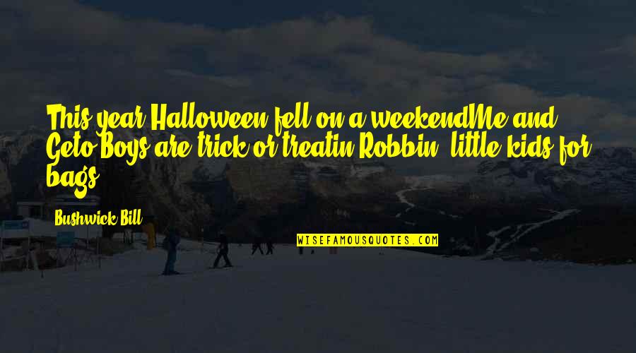 Funny Counter Quotes By Bushwick Bill: This year Halloween fell on a weekendMe and