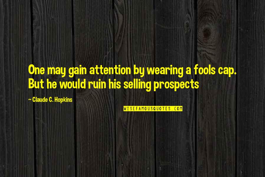 Funny Coworker Leaving Quotes By Claude C. Hopkins: One may gain attention by wearing a fools