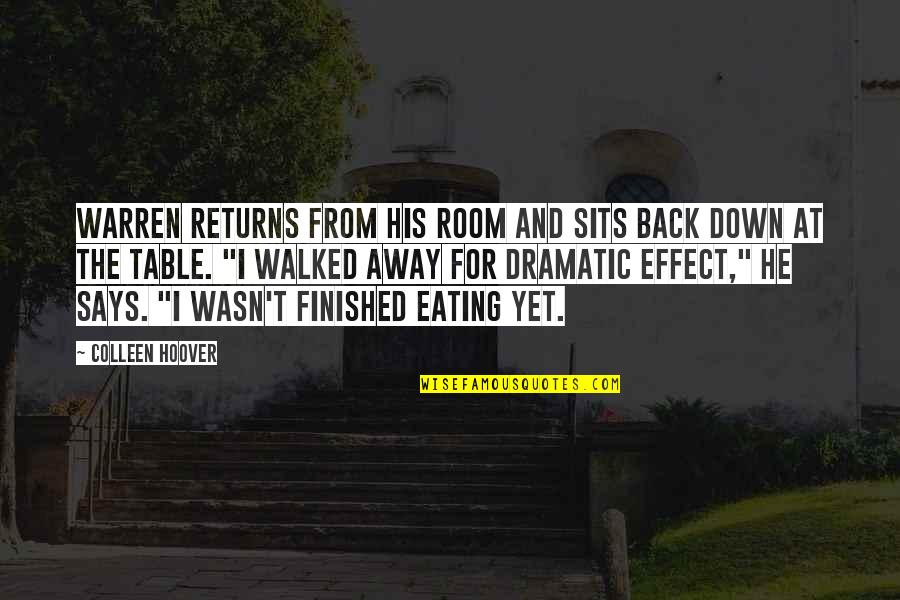 Funny Eating Quotes By Colleen Hoover: Warren returns from his room and sits back