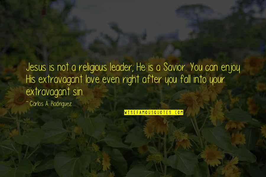 Funny Facebook Quotes By Carlos A. Rodriguez: Jesus is not a religious leader; He is