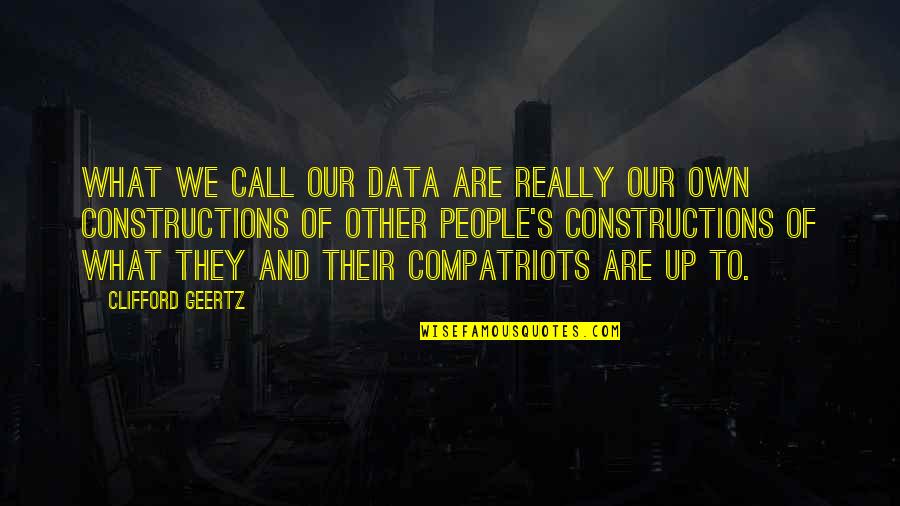 Funny Fat Albert Quotes By Clifford Geertz: What we call our data are really our