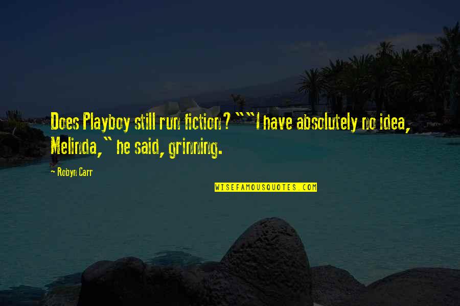 Funny Fiction Quotes By Robyn Carr: Does Playboy still run fiction?""I have absolutely no