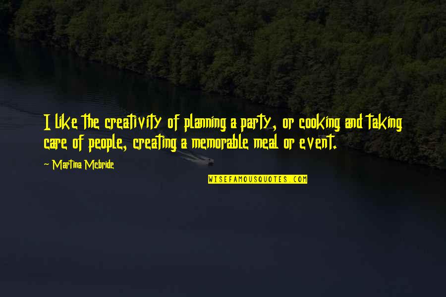 Funny Friction Quotes By Martina Mcbride: I like the creativity of planning a party,