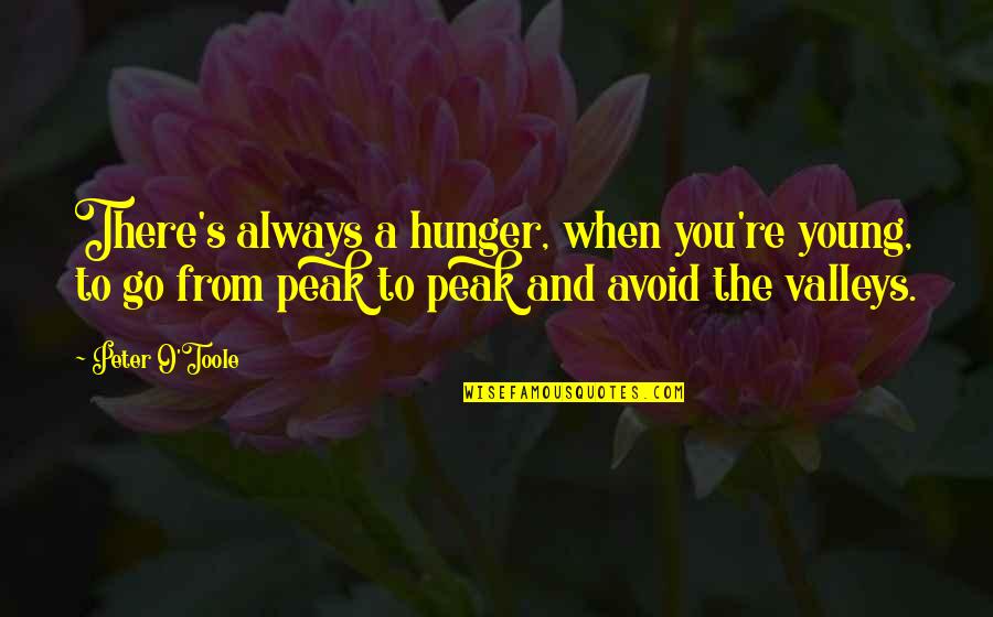 Funny Friday Night Quotes By Peter O'Toole: There's always a hunger, when you're young, to