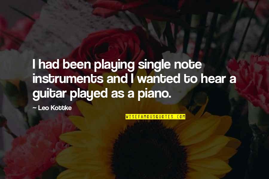 Funny Fundamentalist Quotes By Leo Kottke: I had been playing single note instruments and