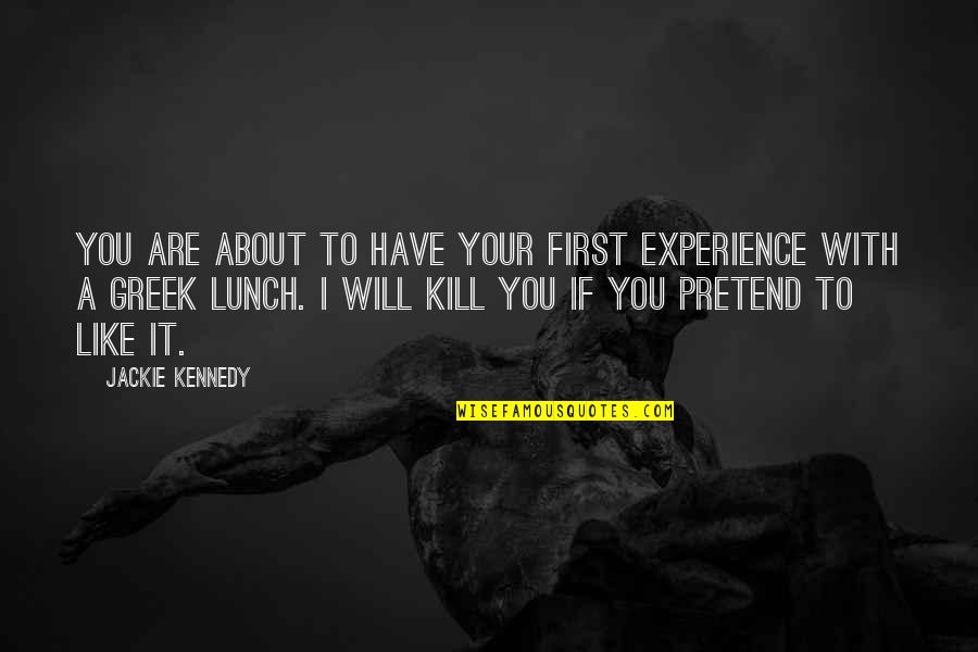 Funny Ghost Whisperer Quotes By Jackie Kennedy: You are about to have your first experience