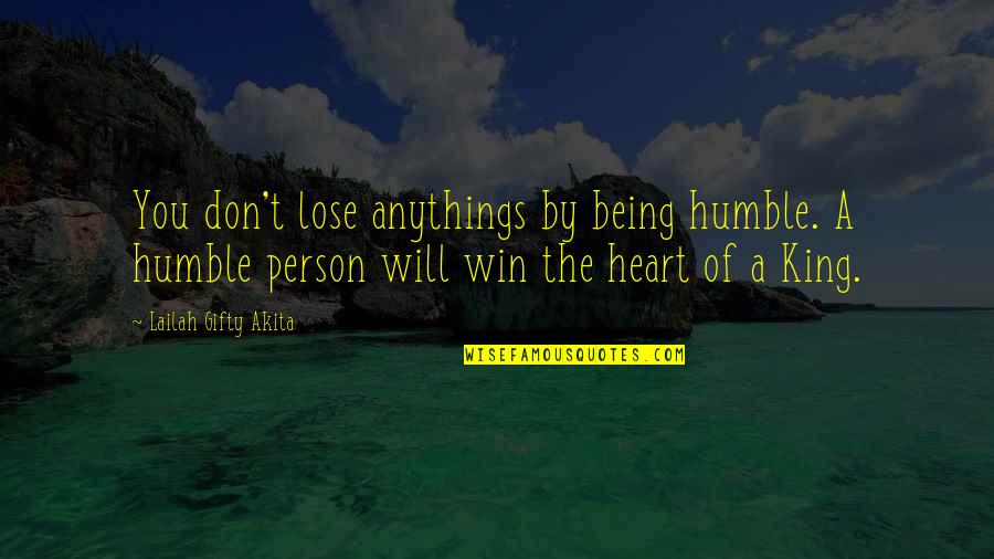 Funny Glitter Quotes By Lailah Gifty Akita: You don't lose anythings by being humble. A