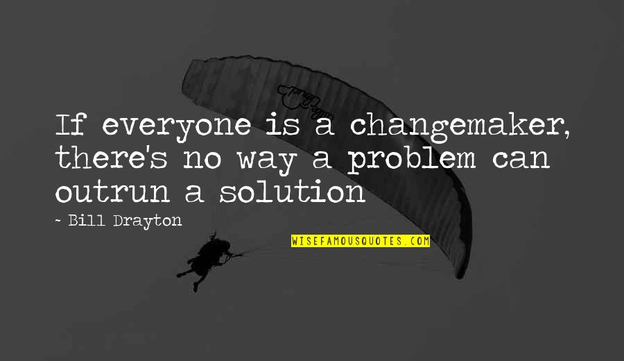 Funny Hump Day Pictures And Quotes By Bill Drayton: If everyone is a changemaker, there's no way
