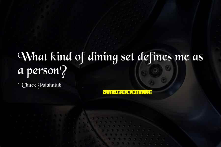 Funny Immigrant Quotes By Chuck Palahniuk: What kind of dining set defines me as