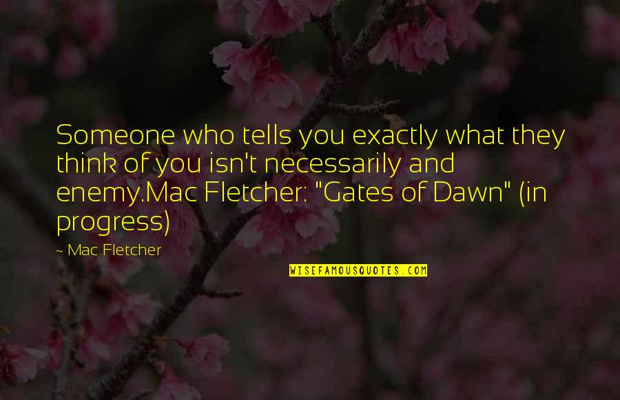 Funny Keychain Quotes By Mac Fletcher: Someone who tells you exactly what they think