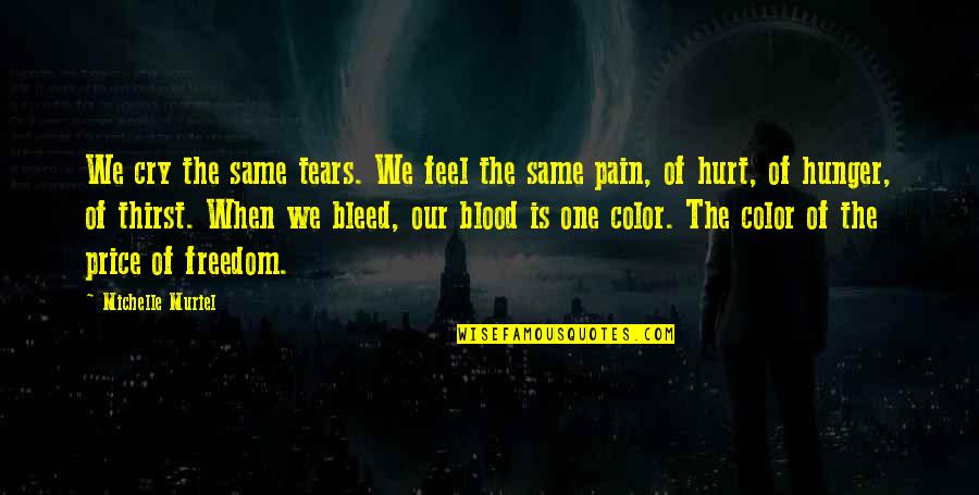 Funny Mammogram Quotes By Michelle Muriel: We cry the same tears. We feel the