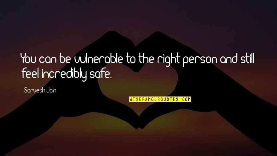 Funny Medical Term Quotes By Sarvesh Jain: You can be vulnerable to the right person