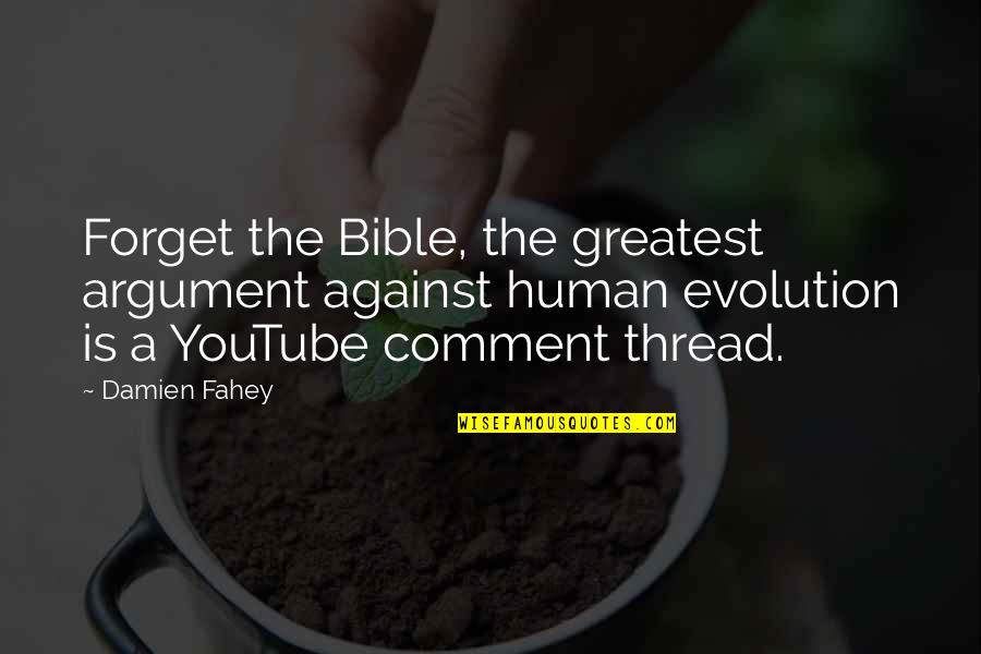 Funny No Comment Quotes By Damien Fahey: Forget the Bible, the greatest argument against human