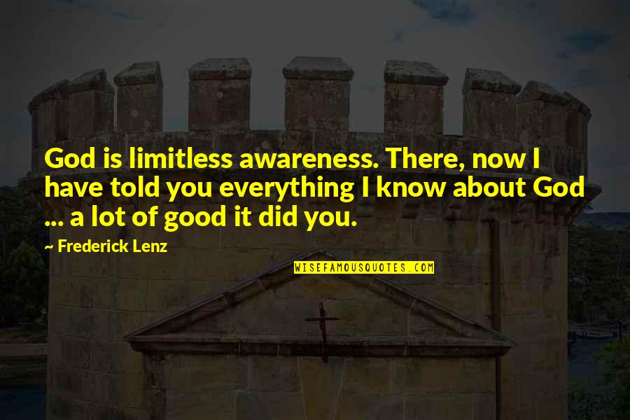 Funny Nursing Inspirational Quotes By Frederick Lenz: God is limitless awareness. There, now I have