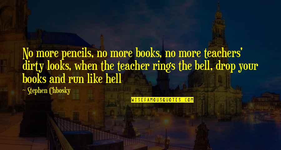 Funny Pesach Quotes By Stephen Chbosky: No more pencils, no more books, no more