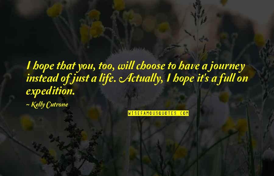 Funny Protestants Quotes By Kelly Cutrone: I hope that you, too, will choose to