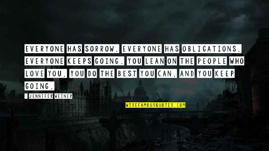 Funny Raf Quotes By Jennifer Weiner: Everyone has sorrow. Everyone has obligations. Everyone keeps