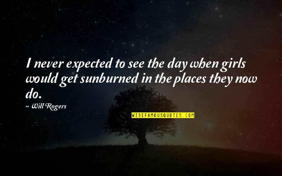 Funny See You Soon Quotes By Will Rogers: I never expected to see the day when