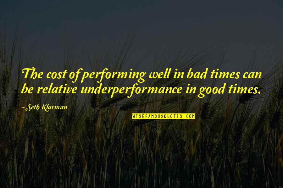 Funny Sleeping Beauty Quotes By Seth Klarman: The cost of performing well in bad times