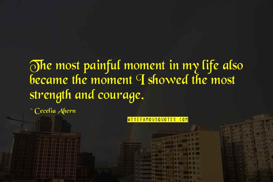 Funny Stagnant Quotes By Cecelia Ahern: The most painful moment in my life also