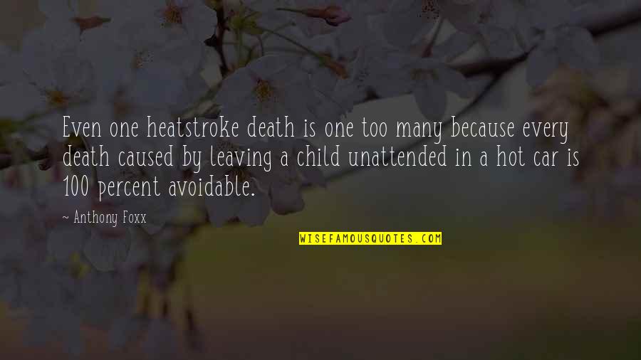 Funny Stem Cell Quotes By Anthony Foxx: Even one heatstroke death is one too many