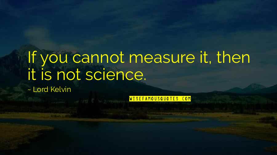 Funny Stormtrooper Quotes By Lord Kelvin: If you cannot measure it, then it is