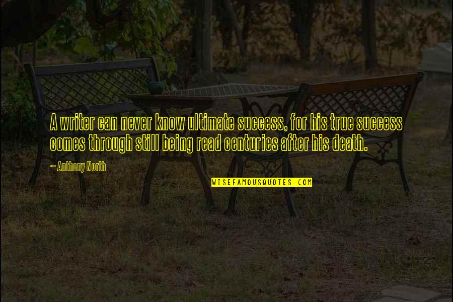 Funny Tagalog Jokes Quotes By Anthony North: A writer can never know ultimate success, for