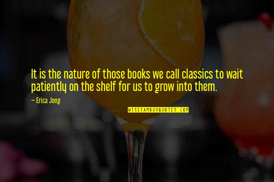 Funny Texan Quotes By Erica Jong: It is the nature of those books we