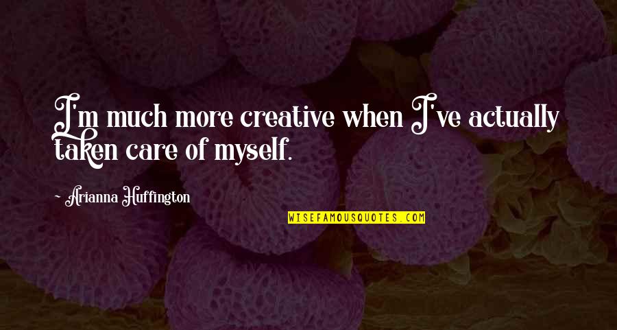 Funny Thoughtfulness Quotes By Arianna Huffington: I'm much more creative when I've actually taken