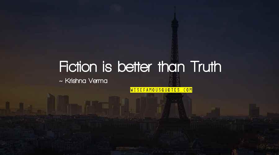 Funny Three Stooges Quotes By Krishna Verma: Fiction is better than Truth