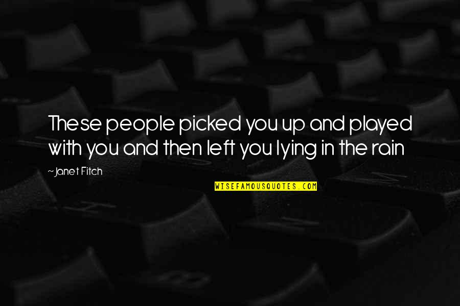 Funny Thunderstorms Quotes By Janet Fitch: These people picked you up and played with