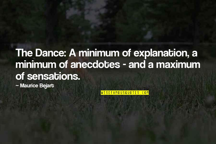 Funny Van Life Quotes By Maurice Bejart: The Dance: A minimum of explanation, a minimum