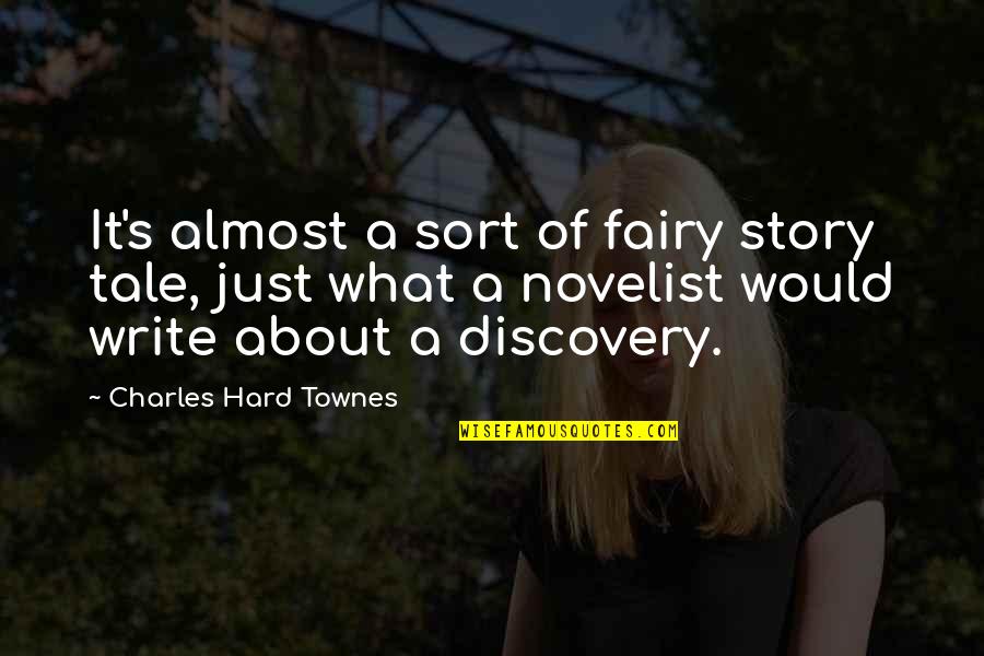 Funny Warehousing Quotes By Charles Hard Townes: It's almost a sort of fairy story tale,