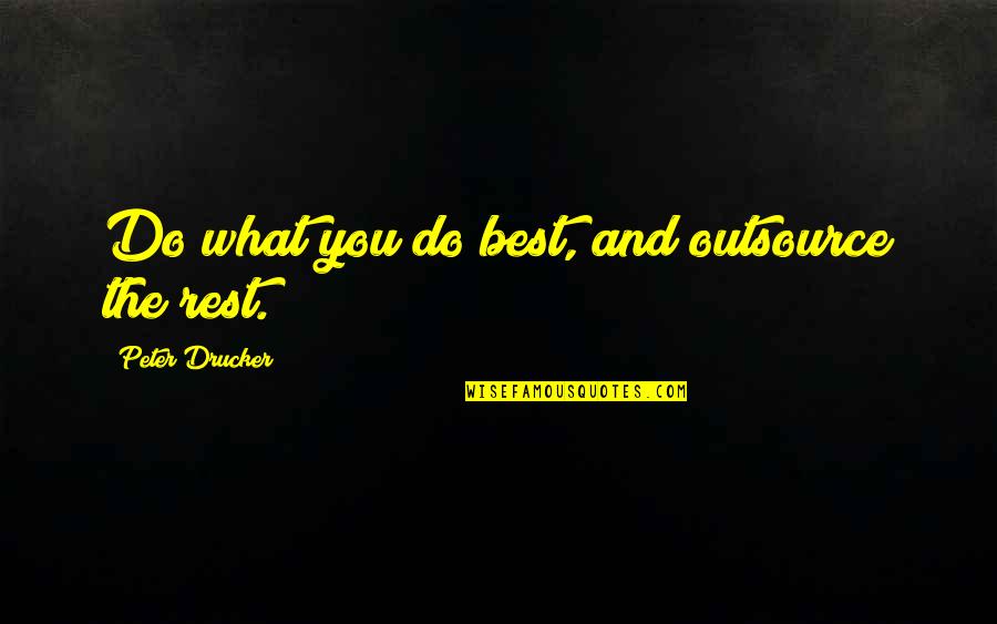 Funny Wrinkle Quotes By Peter Drucker: Do what you do best, and outsource the