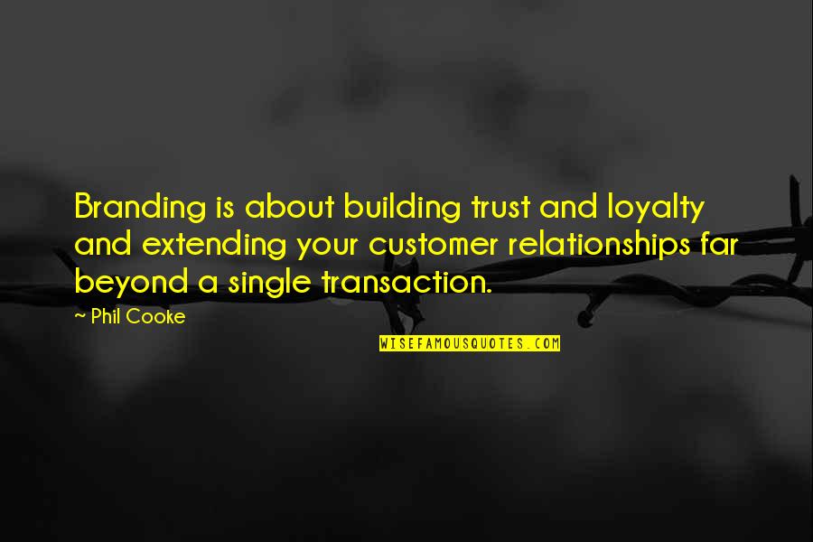 Funtime The Sister Quotes By Phil Cooke: Branding is about building trust and loyalty and