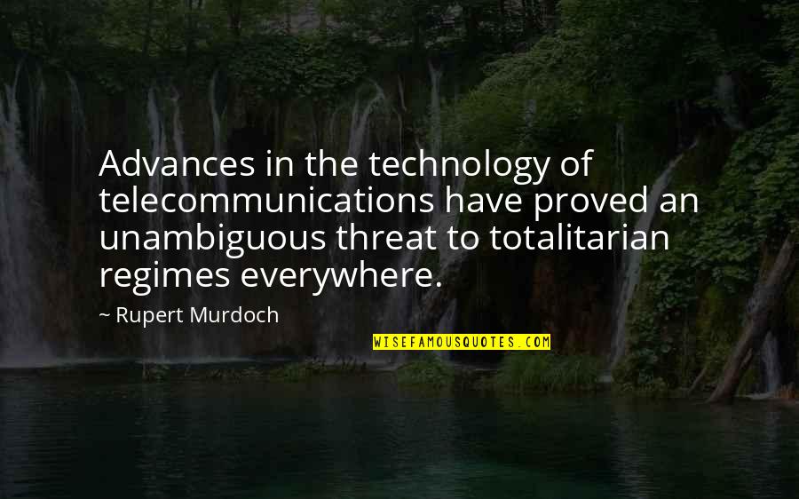 Furtiveness Synonym Quotes By Rupert Murdoch: Advances in the technology of telecommunications have proved