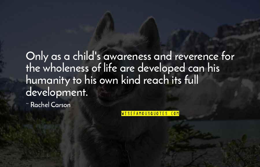 Furusho Attorney Quotes By Rachel Carson: Only as a child's awareness and reverence for