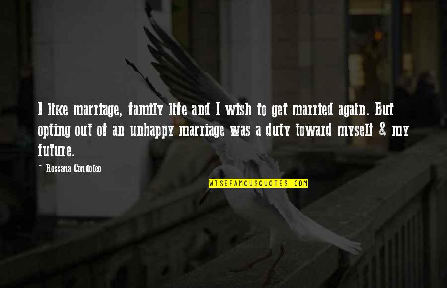 Future Family Quotes By Rossana Condoleo: I like marriage, family life and I wish