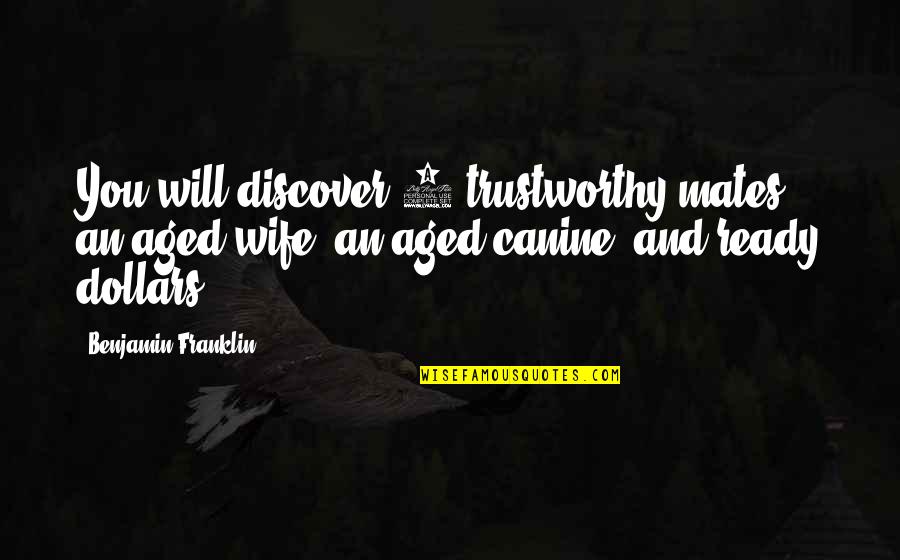 Fuxing Quotes By Benjamin Franklin: You will discover 3 trustworthy mates, an aged