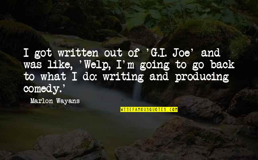 G I Quotes By Marlon Wayans: I got written out of 'G.I. Joe' and