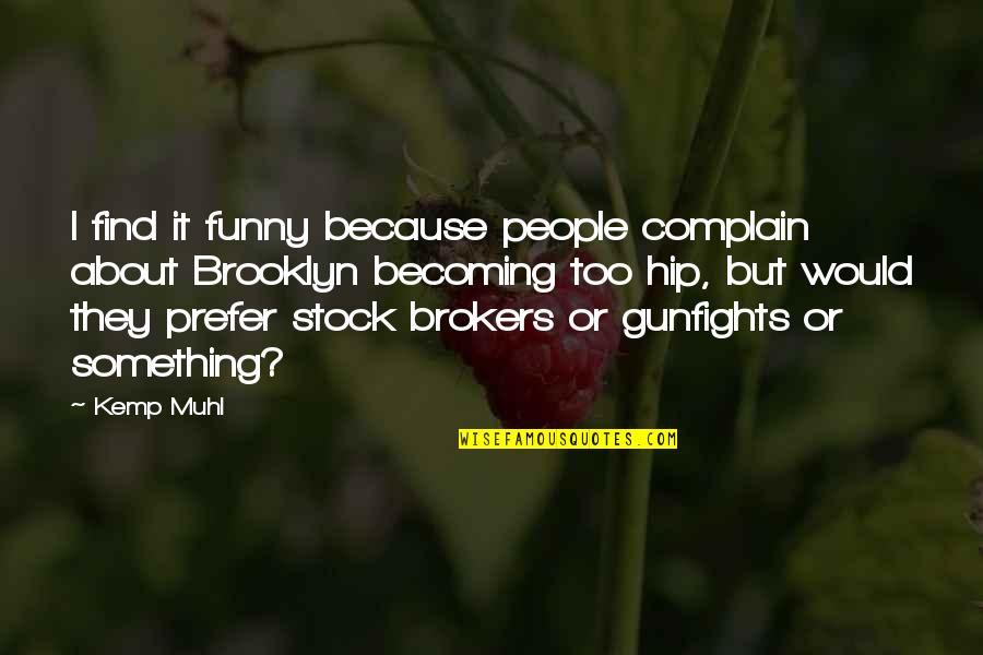 G Stock Quotes By Kemp Muhl: I find it funny because people complain about