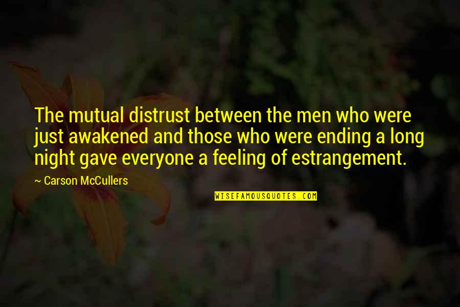 Gabella Portal Quotes By Carson McCullers: The mutual distrust between the men who were